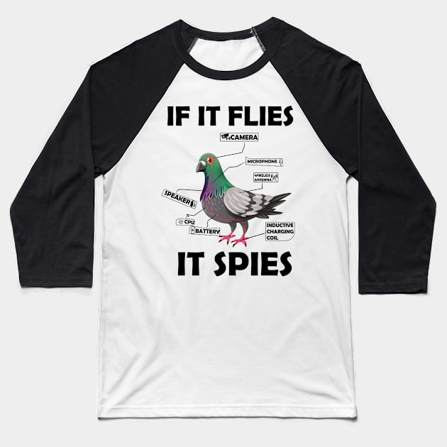 If It Flies It Spies, Pigeon Anatomy Bird Aren't Real Baseball T-Shirt by irenelopezz